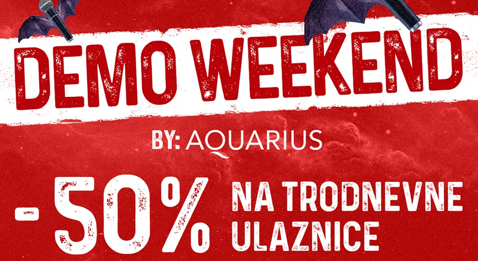 50% popusta na trodnevne ulaznice: „Demo weekend“ powered by Aquarius