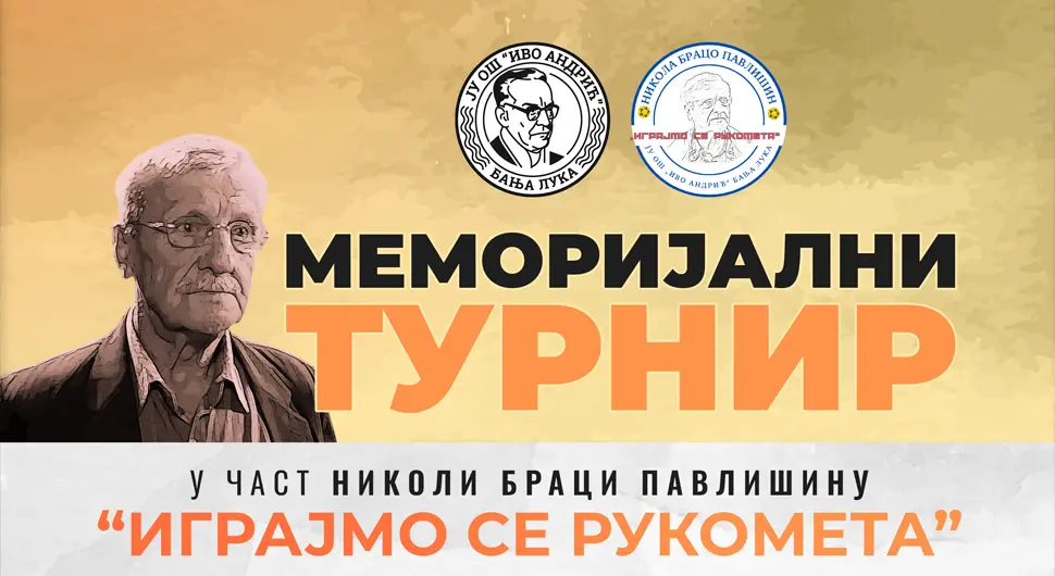Меморијални турнир ''Играјмо се рукомета'': Кроз лик и дјело Николе Браце Павлишина славимо спорт и другарство